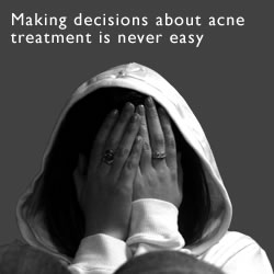 'Making decisions about acne treatment is never easy' captioning a photograph of a scared looking teenage acne sufferer
